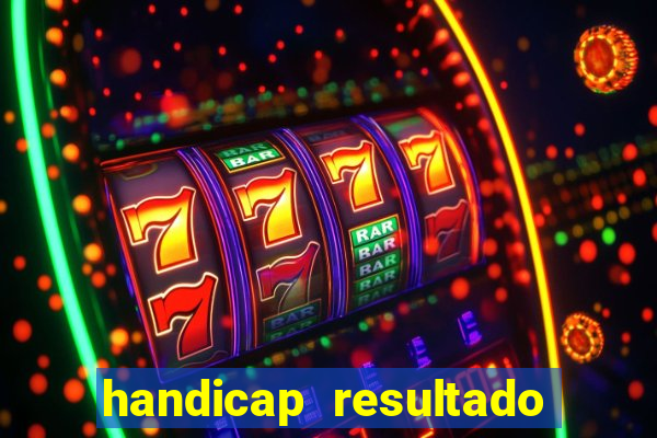 handicap resultado final -1